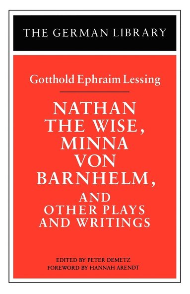 bokomslag Nathan the Wise, Minna von Barnhelm, and Other Plays and Writings: Gotthold Ephraim Lessing