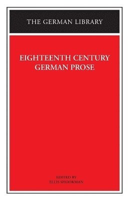 Ellis Shookman - Eighteenth Century German Prose: Heinse, La Roche, Wieland, and others, Häftad