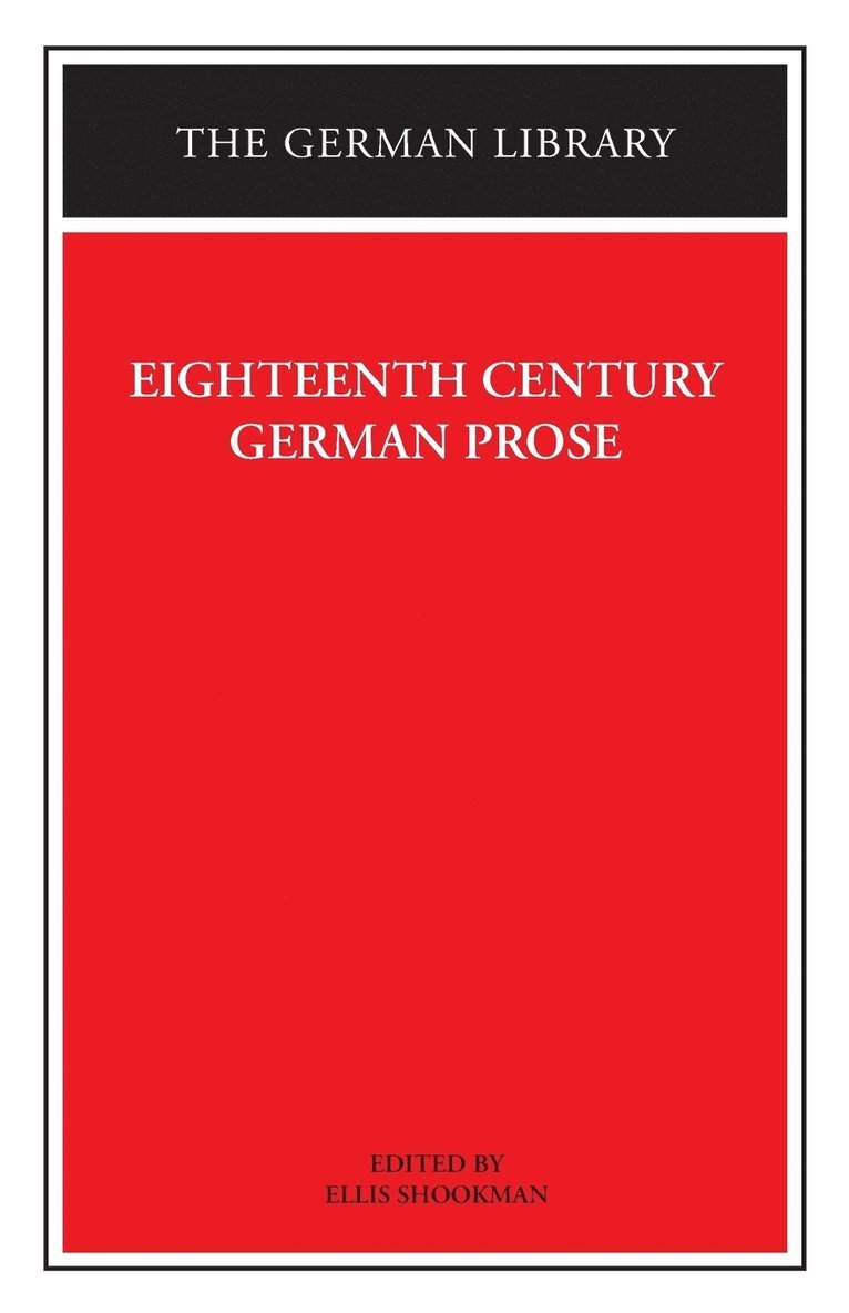 Eighteenth Century German Prose: Heinse, La Roche, Wieland, and others 1