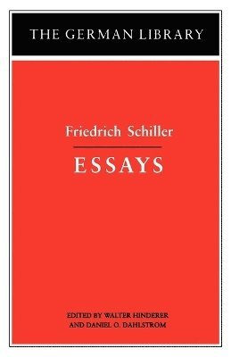 Friedrich Schiller, J. Friedrich Von Schiller, J. Friedrich von Schiller, Walter Hinderer, Daniel O. Dahlstrom - Essays: Friedrich Schiller, Häftad