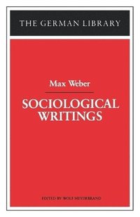 bokomslag Sociological Writings: Max Weber