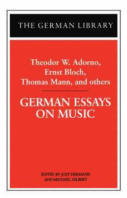 German Essays on Music: Theodor W. Adorno, Ernst Bloch, Thomas Mann, and others 1