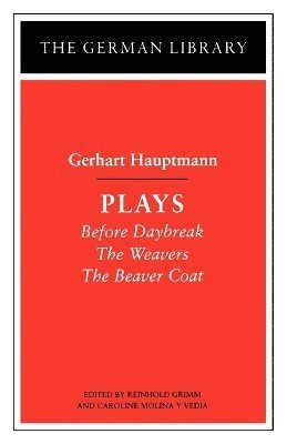 Gerhart Hauptmann, Caroline Molina y. Vedia, Reinhold Grimm, Caroline Molina Y Vedia - Plays: Gerhart Hauptmann, Häftad
