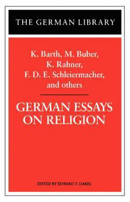 bokomslag German Essays on Religion: K. Barth, M. Buber, K. Rahner, F.D.E. Schleiermacher, and others