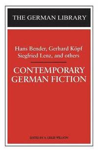 bokomslag Contemporary German Fiction: Hans Bender, Gerhard Kpf, Siegfried Lenz, and others