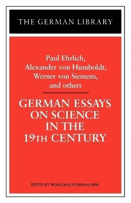 bokomslag German Essays on Science in the 19th Century: Paul Ehrlich, Alexander von Humboldt, Werner Von Sieme