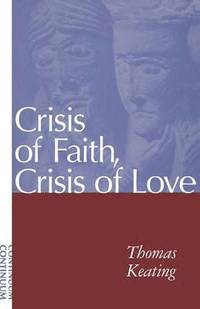 bokomslag Crisis of Faith, Crisis of Love