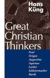 bokomslag Great Christian Thinkers: Paul, Origen, Augustine, Aquinas, Luther, Schleiermacher, Barth