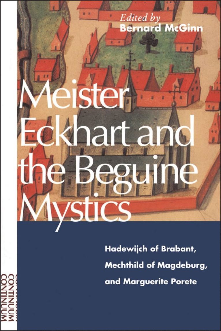 Bernard McGinn, Bernard Mcginn - Meister Eckhart and the Beguine Mystics, Häftad
