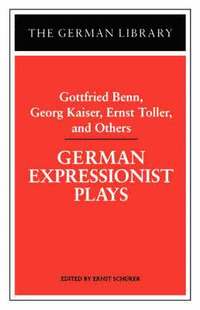 bokomslag German Expressionist Plays: Gottfried Benn, Georg Kaiser, Ernst Toller, and Others