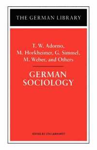 bokomslag German Sociology: T.W. Adorno, M. Horkheimer, G. Simmel, M. Weber, and Others
