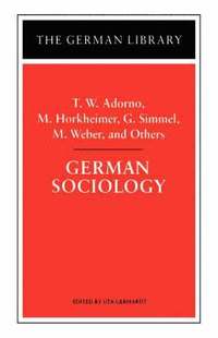bokomslag German Sociology: T.W. Adorno, M. Horkheimer, G. Simmel, M. Weber, and Others
