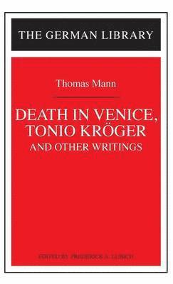&quot;Tonio Kroger&quot;, &quot;Death in Venice&quot; and Other Writings 1