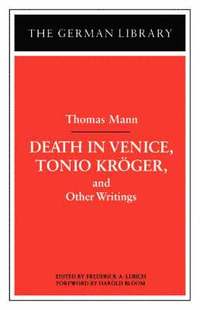 bokomslag Death in Venice, Tonio Kroger, and Other Writings: Thomas Mann