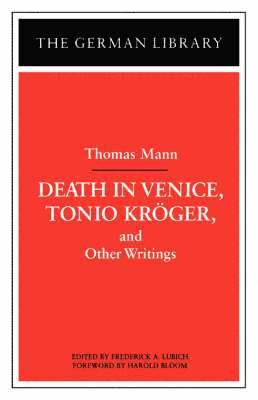 Death in Venice, Tonio Kroger, and Other Writings: Thomas Mann 1