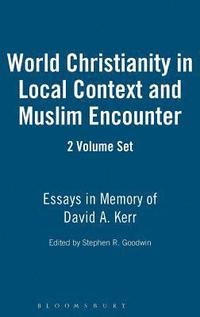 bokomslag World Christianity in Local Context and Muslim Encounter 2 VOLUME SET