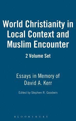 bokomslag World Christianity in Local Context and Muslim Encounter 2 VOLUME SET