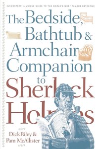 bokomslag The Bedside, Bathtub & Armchair Companion to Sherlock Holmes