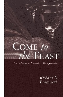 Richard Fragomeni, Richard N. Fragomeni, Richard N Fragomeni - Come to the Feast, Häftad