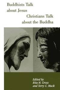 bokomslag Buddhists Talk About Jesus, Christians Talk About the Buddha