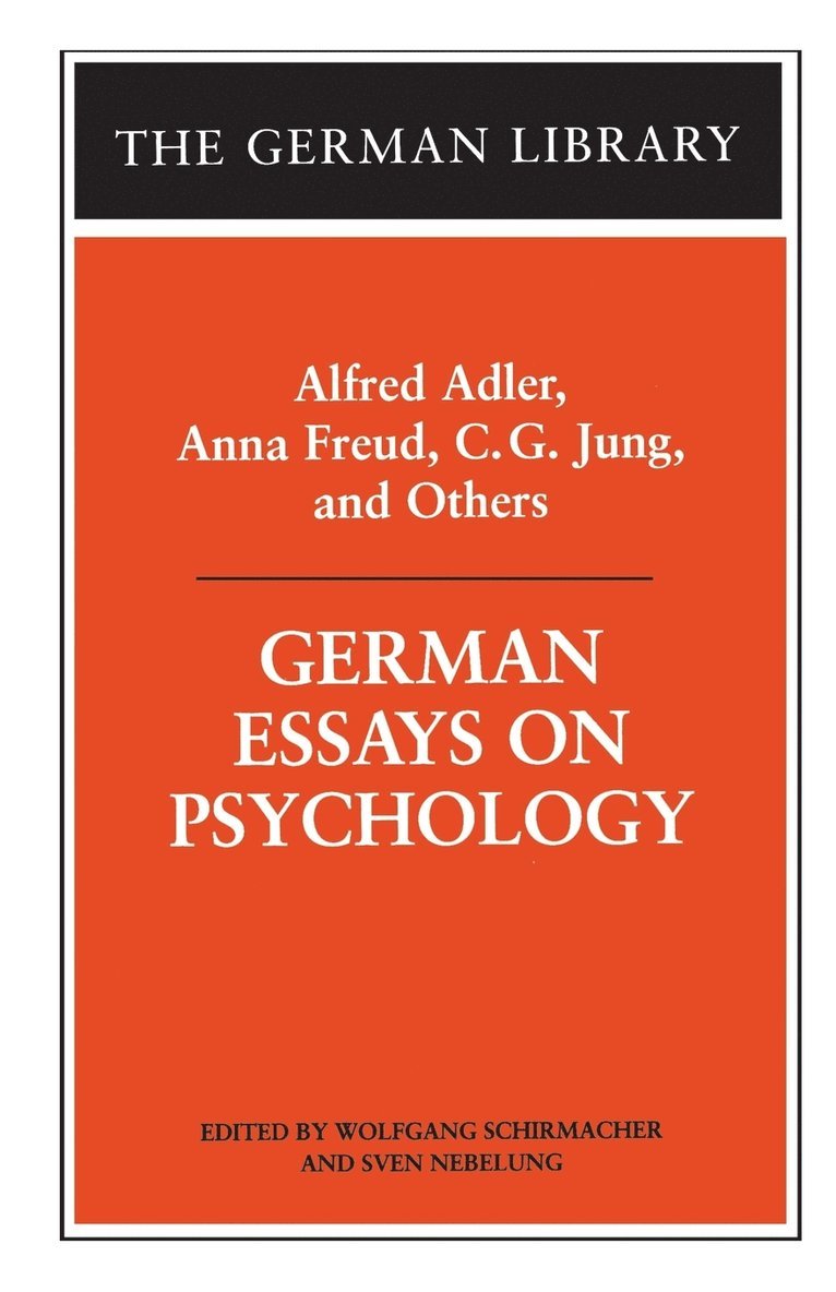Wolfgang Schirmacher, Sven Nebelung - German Essays on Psychology: Alfred Adler, Anna Freud, C.G. Jung, and Others, Häftad