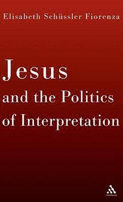 bokomslag Jesus and the Politics of Interpretation