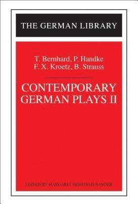 Jonathan Rayner - Contemporary German Plays II: T. Bernhard, P. Handke, F.X. Kroetz, B. Strauss, Inbunden