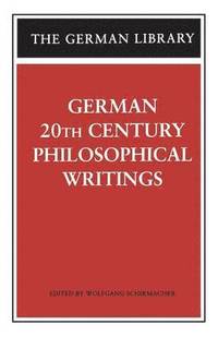 bokomslag German 20th Century Philosophical Writings