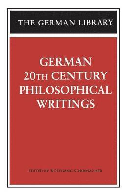 Wolfgang Schirmacher - German 20th Century Philosophical Writings, Häftad