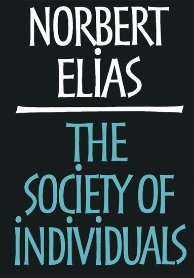 Norbert Elias - Society of Individuals, Häftad