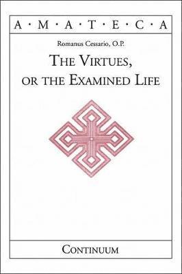 Romanus Cessario - Virtues, or The Examined Life, Häftad