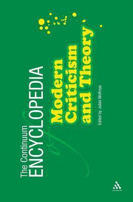 The Continuum Encyclopedia of Modern Criticism and Theory 1