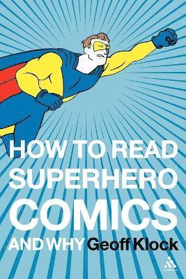 bokomslag How to Read Superhero Comics and Why