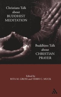 bokomslag Christians Talk about Buddhist Meditation, Buddhists Talk about Christian Prayer