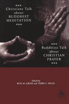 Christians Talk about Buddhist Meditation, Buddhists Talk About Christian Prayer 1