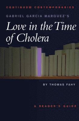 Tom Fahy, Thomas Richard Fahy - Gabriel Garcia Marquez's Love in the Time of Cholera, Häftad