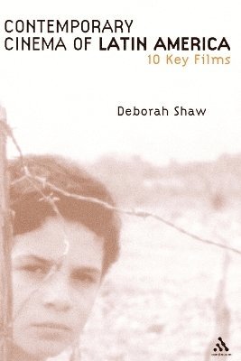 Deborah Shaw - Contemporary Cinema of Latin America, Häftad