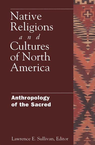 Lawrence Sullivan - Native Religions and Cultures of North America, Häftad