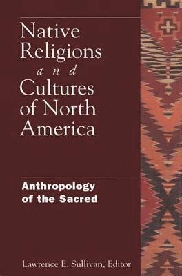 Native Religions and Cultures of North America 1