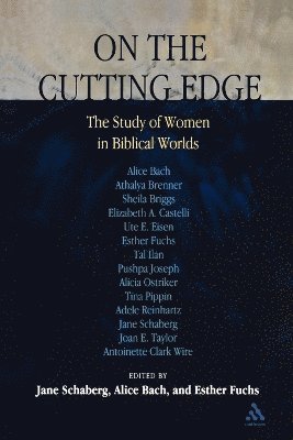 Jane Schaberg, Alice Bach, Esther Fuchs - On the Cutting Edge: The Study of Women in the Biblical World, Häftad