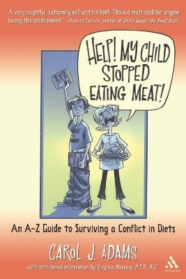 Carol J. Adams, Virginia Messina - Help! My Child Stopped Eating Meat!, Häftad