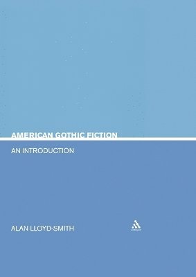 Allan Lloyd-Smith - American Gothic Fiction, Häftad
