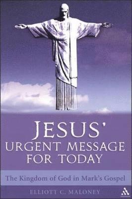 Elliott C. Maloney - Jesus' Urgent Message for Today, Häftad
