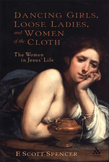 F. Scott Spencer, Andrew Lincoln - Dancing Girls, Loose Ladies, and Women of the Cloth, Häftad