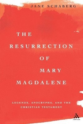 Jane Schaberg - Resurrection of Mary Magdalene, Häftad