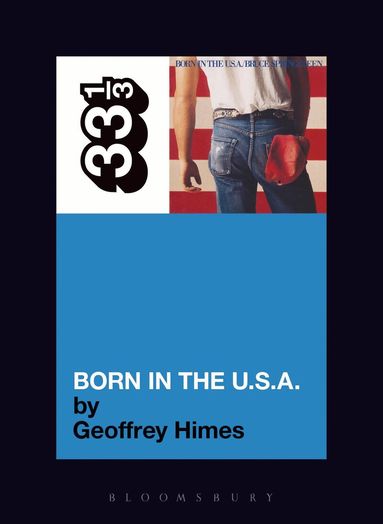 Geoffrey Himes - Bruce Springsteen's Born in the USA, Häftad