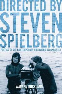 bokomslag Directed by Steven Spielberg: Poetics of the Contemporary Hollywood Blockbuster