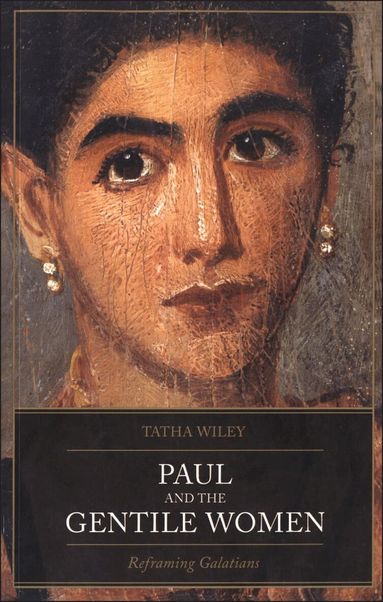 Tatha Wiley - Paul and the Gentile Women, Häftad