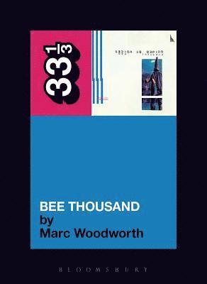 Marc Woodworth - Guided By Voices' Bee Thousand, Häftad