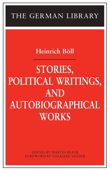 Heinrich Böll, Martin D. Black - Stories, Political Writings, and Autobiographical Works, Häftad
